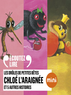 cover image of Les Drôles de Petites Bêtes--Chloé l'araignée et 5 autres histoires